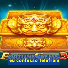 eu confesso telefram